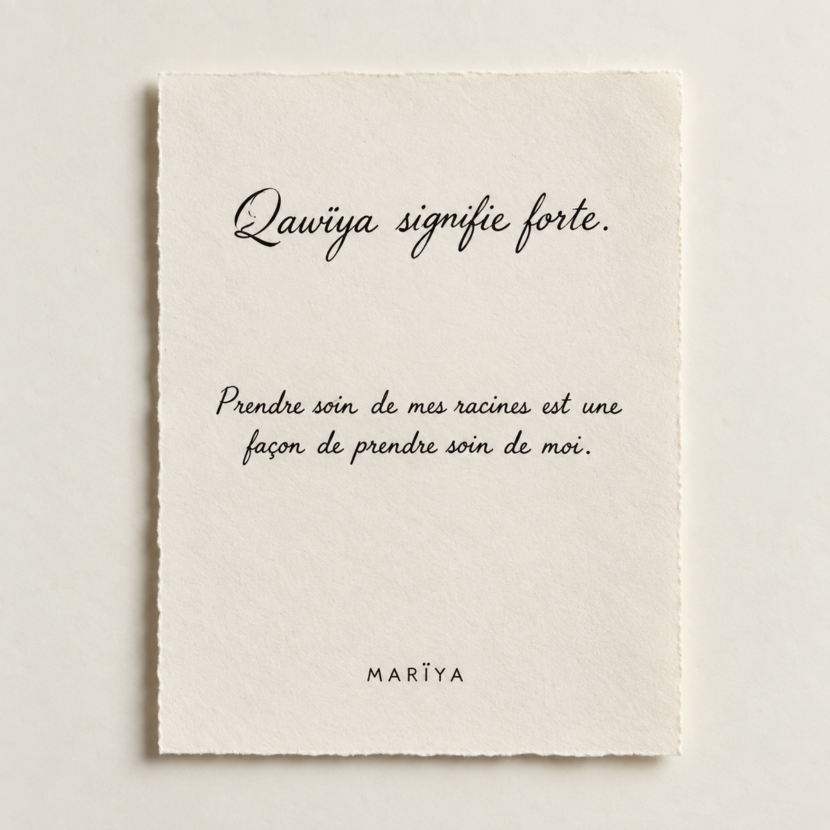 Qawïya signifie forte. Prendre soin de mes racines est une façon de prendre soin de moi.